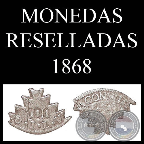 MONEDAS RESELLADAS - 1868 - ACUADAS EN BOLIVIA y ARGENTINA