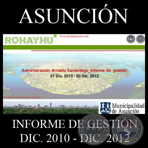ADMINISTRACION ARNALDO SAMANIEGO - INFORME GESTIN - 21 DIC 2010 AL 20 DIC 2012