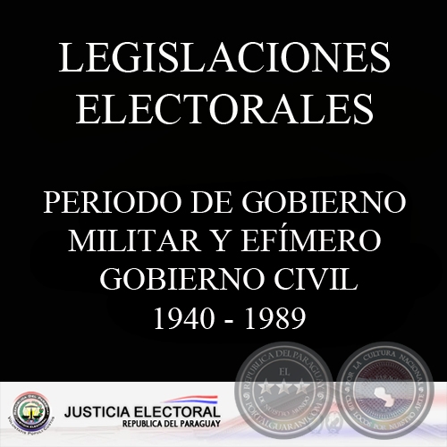 PERIODO DE GOBIERNO MILITAR Y EFMERO GOBIERNO CIVIL (1940 - 1989)
