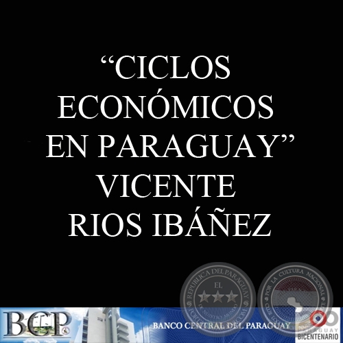 CICLOS ECONMICOS REALES EN PARAGUAY - VICENTE RIOS IBEZ - BANCO CENTRAL DEL PARAGUAY 