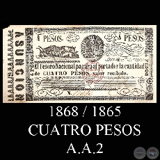 1868 / 1865 - CUATRO PESOS - A.A.2 - FIRMAS : M. PREZ  JUAN G. VALLE