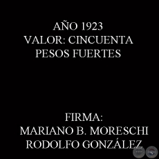 CINCUENTA PESOS FUERTES - FIRMA: MARIANO B. MORESCHI  RODOLFO GONZLEZ