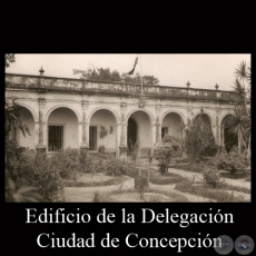 EDIFICIO DE LA DELEGACIN DE LA CIUDAD DE CONCEPCIN - TARJETA POSTAL DEL PARAGUAY 