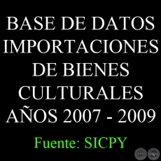 BASE DE DATOS IMPORTACIONES DE BIENES CULTURALES AÑOS 2007 - 2009