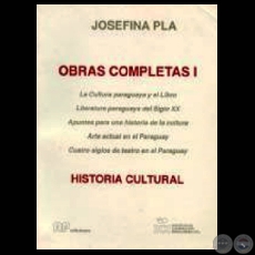 OBRAS COMPLETAS  VOLUMEN I - HISTORIA CULTURAL (Obras de JOSEFINA PL)