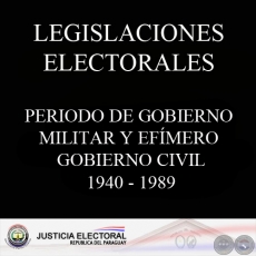 PERIODO DE GOBIERNO MILITAR Y EFMERO GOBIERNO CIVIL (1940 - 1989)