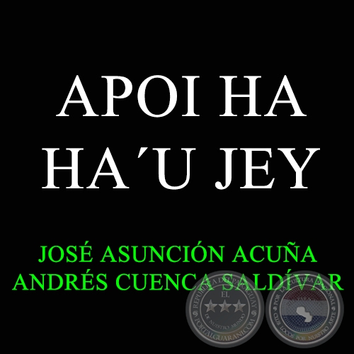 APOI HA HAU JEY - Polca de ANDRS CUENCA SALDVAR