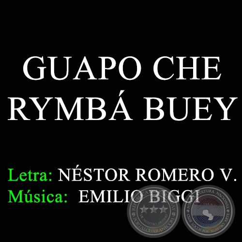 GUAPO CHE RYMB BUEY - Letra de NSTOR ROMERO VALDOVINOS