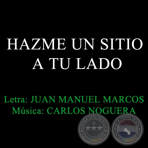 HAZME UN SITIO A TU LADO - Música: CARLOS NOGUERA
