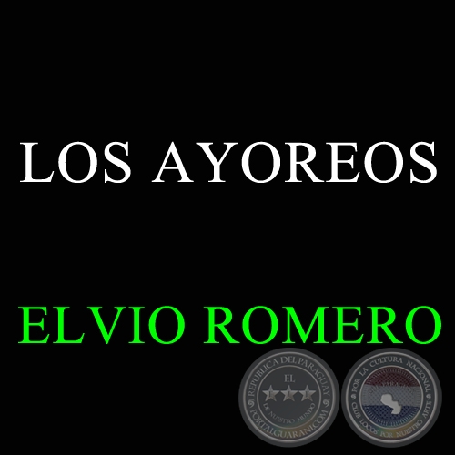 LOS AYOREOS - ELVIO ROMERO