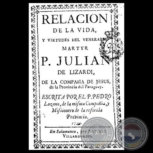 RELACIN DE LA VIDA Y VIRTUDES DEL VENERABLE DE JULIN LIZARDI - 1741 - Por PEDRO LOZANO