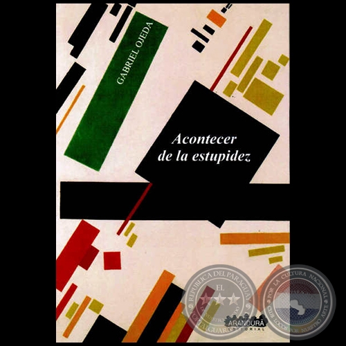 ACONTECER DE LA ESTUPIDEZ - Autor: GABRIEL OJEDA - Ao 2013