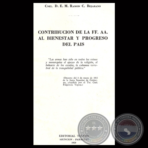 CONTRIBUCIÓN DE LA FF. AA. AL BIENESTAR Y PROGRESO DEL PAÍS - Por RAMÓN C. BEJARANO 