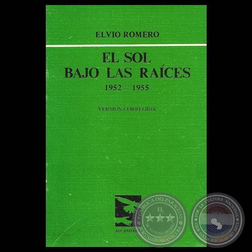 EL SOL BAJO LAS RACES 1952  1955, 1984 - Poemario de ELVIO ROMERO