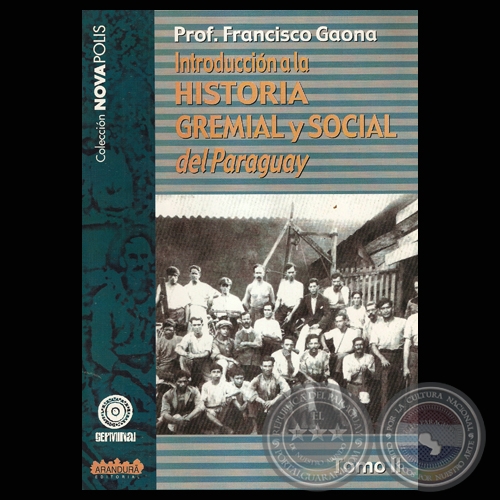 INTRODUCCION A LA HISTORIA GREMIAL Y SOCIAL DEL PARAGUAY - TOMO II (FRANCISCO GAONA)