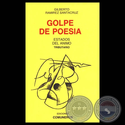GOLPE DE POESA ESTADO DE NIMO TRIBUTARIO, 2001 - Poesas de GILBERTO RAMREZ SANTACRUZ