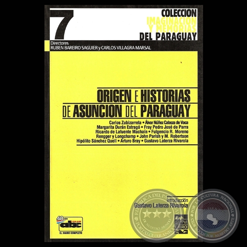 ORIGEN E HISTORIAS DE ASUNCIN DEL PARAGUAY - LA CHACARITA - Por GUSTAVO LATERZA RIVAROLA - Ao 2007