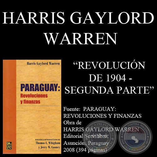 LA REVOLUCIN DE 1904 - SEGUNDA PARTE (Obra de HARRIS GAYLORD WARREN)
