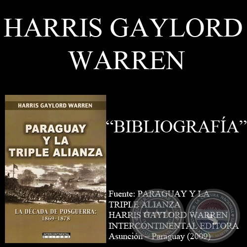 PARAGUAY Y LA TRIPLE ALIANZA (BIBLIOGRAFA) - Obra de HARRIS GAYLORD WARREN
