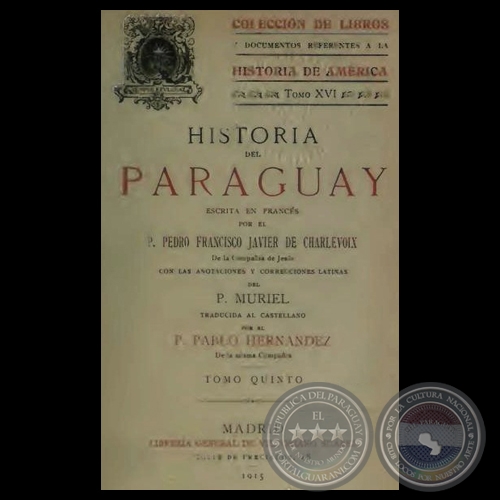 HISTORIA DEL PARAGUAY - T. V - Escrita por PEDRO FRANCISCO JAVIER DE CHARLEVOIX