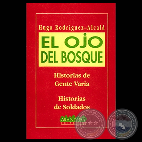 EL OJO DEL BOSQUE - HISTORIAS DE GENTE VARIA / HISTORIAS DE SOLDADOS - Cuentos de HUGO RODRGUEZ-ALCAL