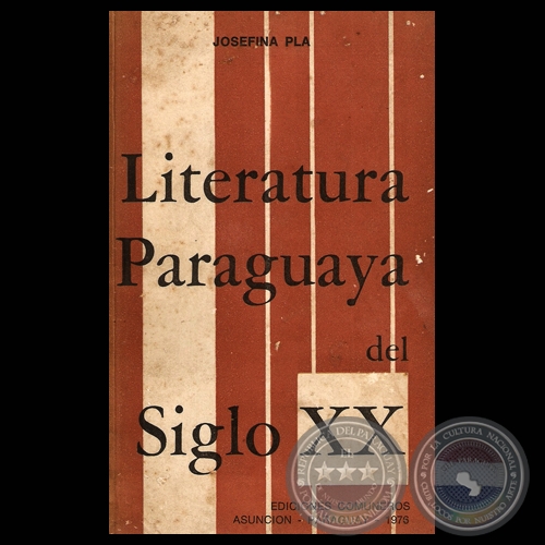 LITERATURA PARAGUAYA EN EL SIGLO XX, 1976 - Por JOSEFINA PL