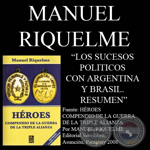LOS SUCESOS POLITICOS CON ARGENTINA Y BRASIL (Autor: MANUEL RIQUELME)