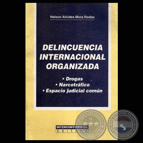 DELINCUENCIA INTERNACIONAL ORGANIZADA - Autor: NELSON ALCIDES MORA RODAS - Año 2000