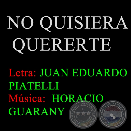 NO QUISIERA QUERERTE - Música: HORACIO GUARANY