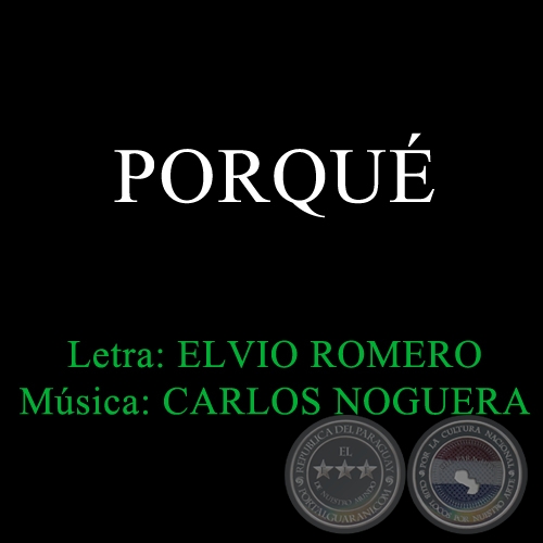 PORQUÉ - Música: CARLOS NOGUERA