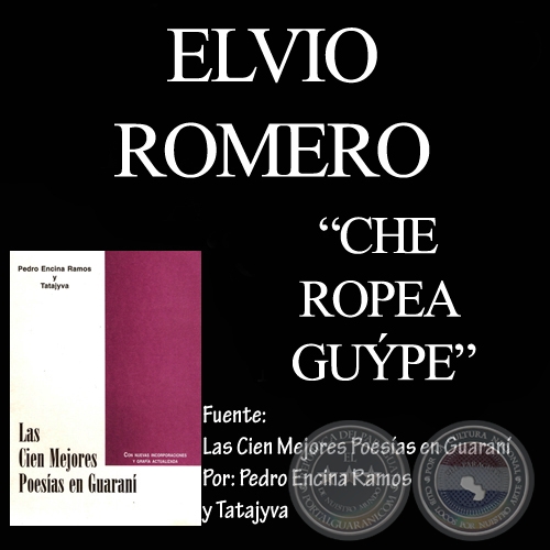 CHE ROPEA GUPE - Poesa en guaran de  ELVIO ROMERO