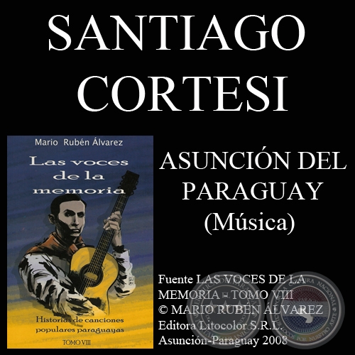 ASUNCIÓN DEL PARAGUAY - Letra: EMILIANO R. FERNÁNDEZ - Música: SANTIAGO CORTESI