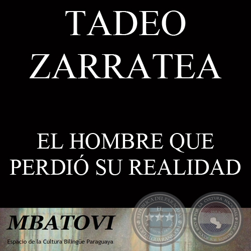 EL HOMBRE QUE PERDI SU REALIDAD - Por TADEO ZARRATEA