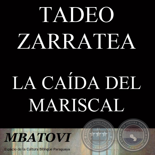 LA CADA DEL MARISCAL - Por TADEO ZARRATEA