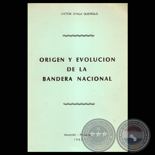 ORIGEN Y EVOLUCIN DE LA BANDERA NACIONAL - Por VCTOR AYALA QUEIROLO