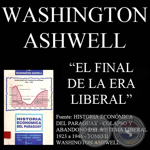 EL FINAL DE LA ERA LIBERAL - Por WASHINGTON ASHWELL