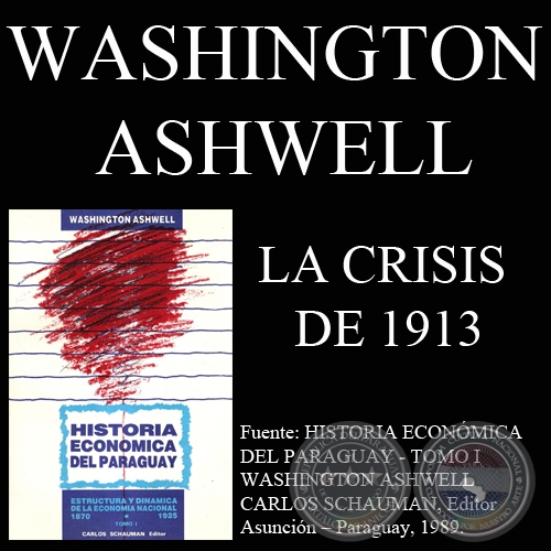 LA CRISIS DE 1913. LA CREACIN DE LA OFICINA DE CAMBIOS (WASHINGTON ASHWELL)