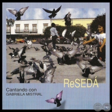 CANTANDO CON GABRIELA MISTRAL - VOZ: RESED - Ao 1999