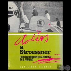ADIS A STROESSNER - La LA RECONSTRUCCIN DE LA POLTICA EN EL PARAGUAY, 1992 - Por BENJAMN ARDITI