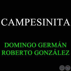CAMPESINITA - DOMINGO GERMN