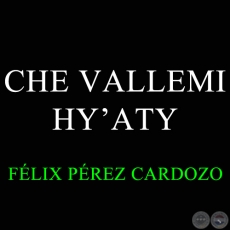 CHE VALLEMI HYATY - FLIX PREZ CARDOZO