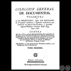 COLECCIN GENERAL DE DOCUMENTOS, TOCANTES A LA PERSECUCIN CONTRA EL ILMO. Y RMO. SR. FR. BERNARDINO DE CRDENAS  