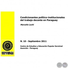 CONDICIONANTES POLTICO INSTITUCIONALES DEL TRABAJO DECENTE EN PARAGUAY - GERMINAL - DOCUMENTOS DE TRABAJO N 10 SETIEMBRE 2011