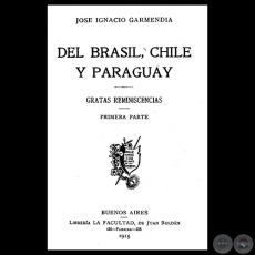 DEL BRASIL, CHILE Y PARAGUAY, 1915 - Por JOSÉ IGNACIO GARMENDIA
