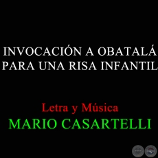 INVOCACIN A OBATAL - Letra y Msica de  MARIO CASARTELLI