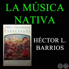 LA MSICA NATIVA - HCTOR L. BARRIOS