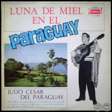LUNA DE MIEL EN PARAGUAY - JULIO CSAR DEL PARAGUAY - Ao 1960