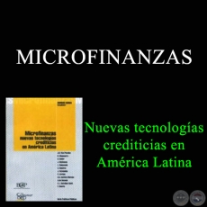 MICROFINANZAS. NUEVAS TECNOLOGAS CREDITICIAS EN AMRICA LATINA