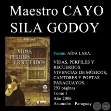 MAESTRO CAYO SILA GODOY - VIDAS, PERFILES Y RECUERDOS (TOMO I - AIDA LARA)
