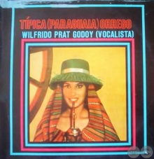 TPICA PARAGUAYA ORREGO - WILFRIDO PRAT GODOY Vocalista